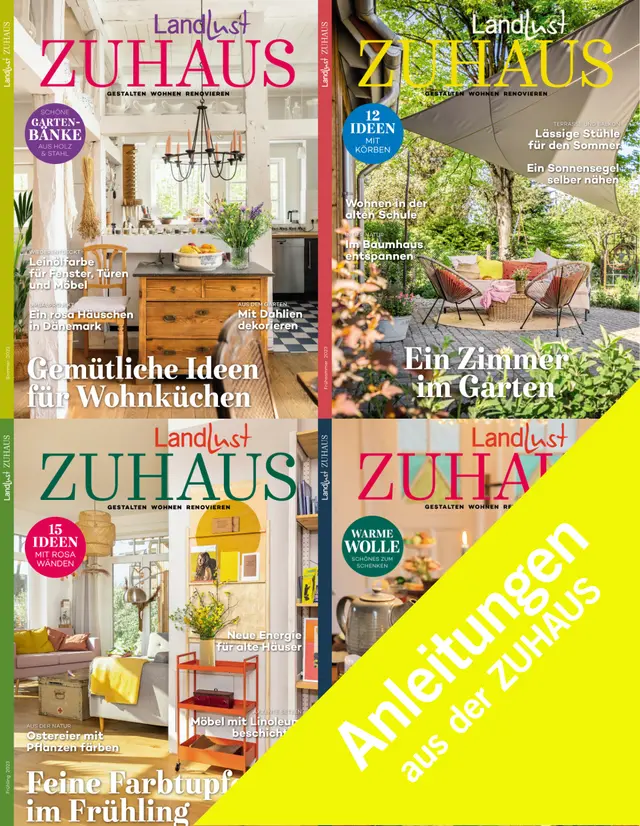 Vier Zeitschriftencover der "Landlust Zuhaus" zeigen einladende Wohnküchen, Gartenideen und Frühlingsdekoration. Ein gelbes Banner verweist auf Anleitungen aus der Zeitschrift. Bild verlinkt zur Anleitung.